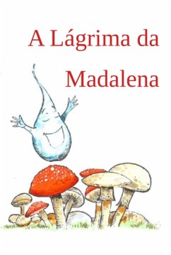 A Lágrima Da Madalena (eBook, ePUB) - Ramos, Joana