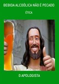 Bebida Alcoólica Não É Pecado (eBook, ePUB)