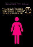 Violenza Di Genere, Femmiicidio E Diritti Umani Delle Donne (eBook, ePUB) Violenza Di Genere, Femmiicidio E Diritti Umani Delle Donne (eBook, ePUB)