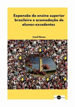 Expansão Do Ensino Superior Brasileiro E Acomodação De Alunos-excedentes (eBook, ePUB) - Nunes, Ivanil