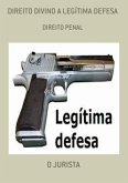 Direito Divino A Legítima Defesa (eBook, ePUB)