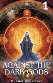 Against the Dark Gods 1 (eBook, ePUB) Against the Dark Gods 1 (eBook, ePUB)