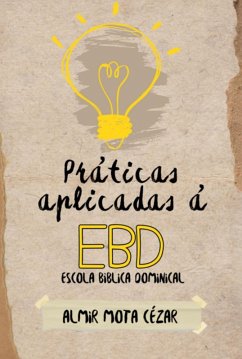 Cover Práticas Aplicadas À Ebd - Escola Bíblica Dominical (eBook, ePUB)