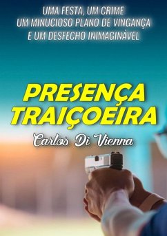 Presença Traiçoeira (eBook, ePUB) - Di Vienna, Carlos