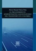 El procedimiento administrativo sancionatorio del transporte en Colombia (eBook, PDF) El procedimiento administrativo sancionatorio del transporte en Colombia (eBook, PDF)