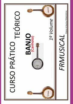 Curso Prático Teórico Banjo [não Destro/canhoto]1º Volume (eBook, ePUB) - Rocha, Flávio Augusto