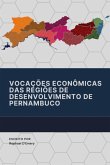 Vocações Econômicas Das Regiões De Desenvolvimento De Pernambuco (eBook, ePUB)