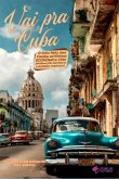 Vai Pra Cuba (eBook, ePUB)