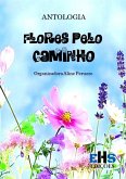 Antologia Flores Pelo Caminho (eBook, ePUB)