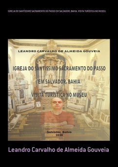 Cover Igreja Do Santíssimo Sacramento Do Passo Em Salvador, Bahia. Visita Turística No Museu. (eBook, ePUB)
