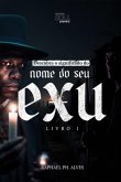 Descubra O Significado Do Nome Do Seu Exu (eBook, ePUB)