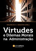 Virtudes E Dilemas Morais Na Administração (eBook, ePUB)