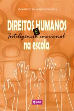 Direitos Humanos E Inteligência Emocional Na Escola (eBook, ePUB) - Rodrigues, Edomberto Freitas Alves