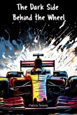 The Dark Side Behind The Wheel (eBook, ePUB)