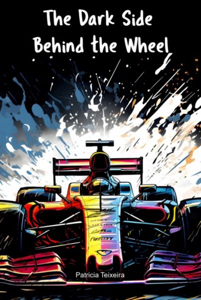 The Dark Side Behind The Wheel (eBook, ePUB) The Dark Side Behind The Wheel (eBook, ePUB)
