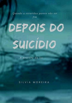 Depois Do Suicídio (eBook, ePUB) - Moreira, Silvia