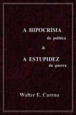 A Hipocricia Da Política & A Estupidez Da Guerra (eBook, ePUB)