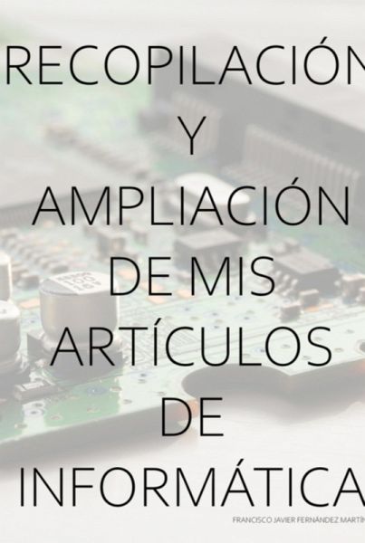 Recopilación Y Ampliación De Mis Artículos De Informática (eBook, ePUB) Recopilación Y Ampliación De Mis Artículos De Informática (eBook, ePUB)
