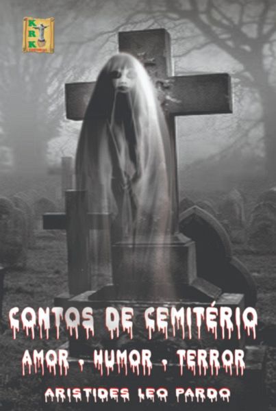 Contos De Cemitério: Amor - Humor - Terror (eBook, ePUB)