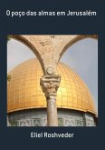 O Poço Das Almas Em Jerusalém (eBook, ePUB) O Poço Das Almas Em Jerusalém (eBook, ePUB)