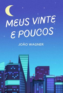 Meus Vinte E Poucos (eBook, ePUB) - Wagner, João