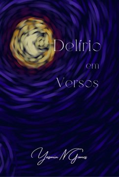 Delírio Em Versos (eBook, ePUB) - Gomes, Yasmin N