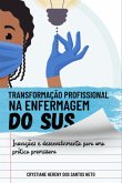 Transformação Profissional Na Enfermagem Do Sus (eBook, ePUB)