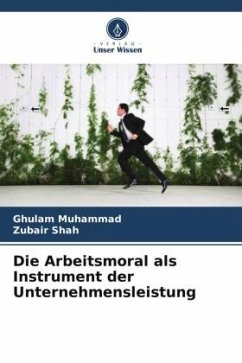 Cover Die Arbeitsmoral als Instrument der Unternehmensleistung