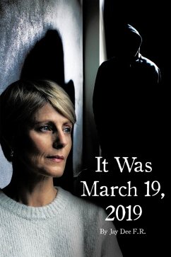 It Was March 19, 2019 (eBook, ePUB) - F. R., Jay Dee