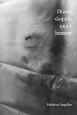Diante Daquilo Que É Homem (eBook, ePUB)