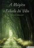 A Mágica Fábula Dá Vida (eBook, ePUB)