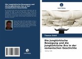 Die Jungtürkische Bewegung und die Jungtürkische Ära in der osmanischen Geschichte