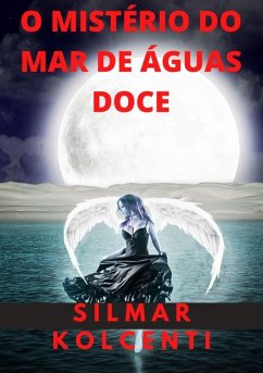 Cover O Mistério Do Mar De Águas Doce (eBook, ePUB)