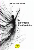 A Liberdade É O Caminho (eBook, ePUB)