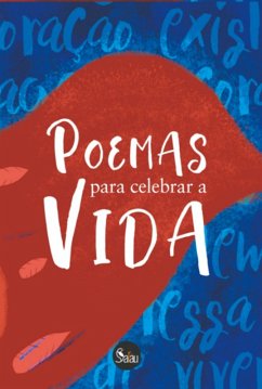 Poemas Para Celebrar A Vida (eBook, ePUB) - (Organizador), Nonato Nogueira