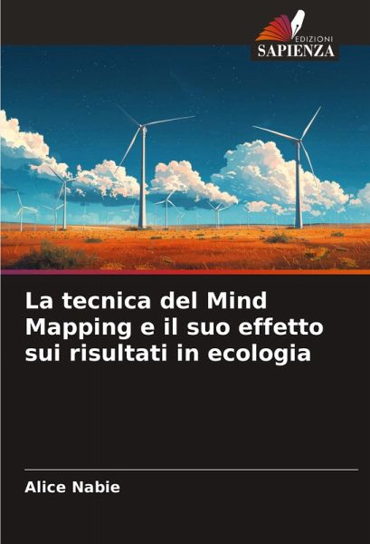 La tecnica del Mind Mapping e il suo effetto sui risultati in ecologia La tecnica del Mind Mapping e il suo effetto sui risultati in ecologia