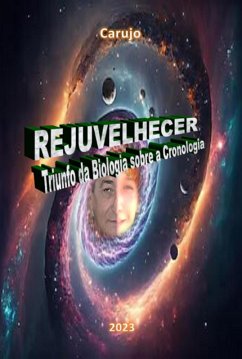 Rejuvelhecer (eBook, ePUB) - Carujo, Carlos Araujo