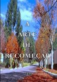 A Arte De Recomeçar (eBook, ePUB)
