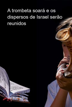 Cover A Trombeta Soará E Os Dispersos De Israel Serão Reunidos (eBook, ePUB)