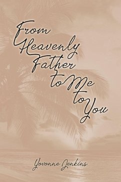 Cover From Heavenly Father to Me to You (eBook, ePUB)