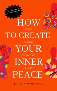 How To Create Your Inner Peace (eBook, ePUB) - Nightingale, Luna