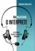 Sua Majestade, O Intérprete (eBook, ePUB)