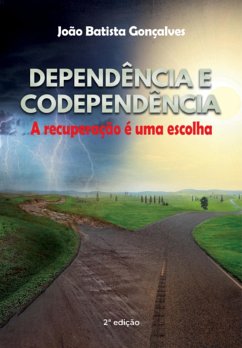 Dependência E Codependência (eBook, ePUB) - Gonçalves, João Batista