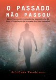 O Passado Não Passou (eBook, ePUB) O Passado Não Passou (eBook, ePUB)