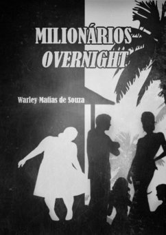 Milionários Overnight (eBook, ePUB) - de Souza, Warley Matias