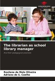 The librarian as school library manager The librarian as school library manager