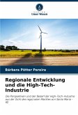 Regionale Entwicklung und die High-Tech-Industrie Regionale Entwicklung und die High-Tech-Industrie