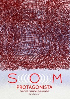 Som Protagonista, Contos E Lendas Do Mundo (eBook, ePUB) Cover Som Protagonista, Contos E Lendas Do Mundo (eBook, ePUB)