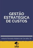 Gestão Estratégica De Custos (eBook, ePUB)