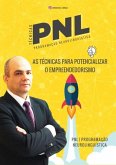 Pnl As Técnicas Para Potencializar O Empreendedorismo (eBook, ePUB)